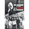 The Children of Terezin and the Monster in a Mustache
