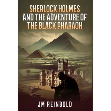 Sherlock Holmes and the Adventure of The Black Pharaoh