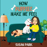 How Puppies Make Me Feel