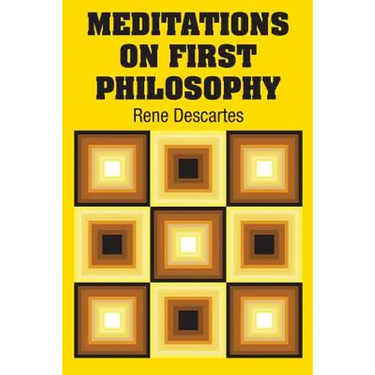 Meditations on First Philosophy