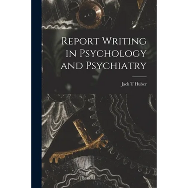Report Writing in Psychology and Psychiatry