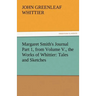 Margaret Smith's Journal Part 1, from Volume V., the Works of Whittier: Tales and Sketches
