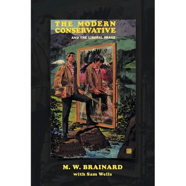 The Modern Conservative: And the Liberal Image