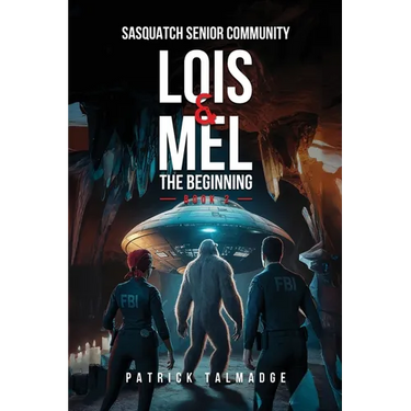 Lois and Mel: The Beginning (Sasquatch Senior Community: Book 2)