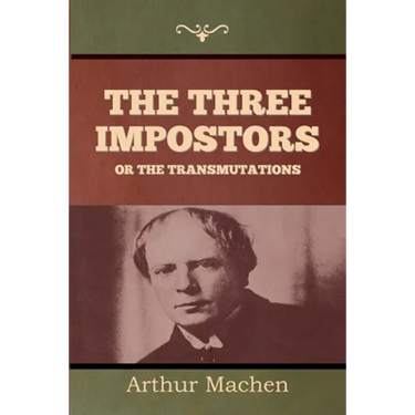 The Three Impostors or The Transmutations