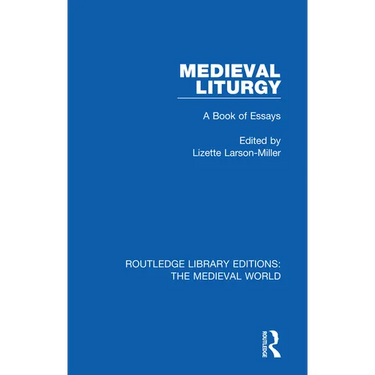Medieval Liturgy: A Book of Essays