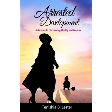 Arrested Development: A Journey to Discovering Identity and Purpose