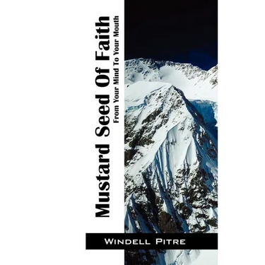 Mustard Seed of Faith: From Your Mind to Your Mouth