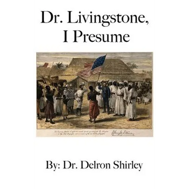 Dr. Livingstone, I Presume