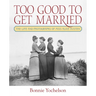 Too Good to Get Married: The Life and Photographs of Miss Alice Austen