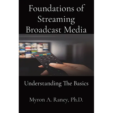 Foundations of Streaming Broadcast Media: Understanding The Basics