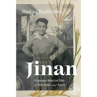 Jinan: A Japanese American Story of Duty, Honor, and Family