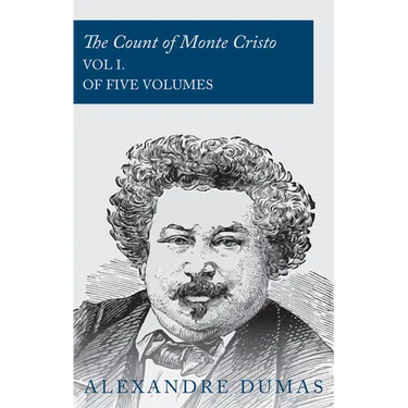 The Count of Monte Cristo - Vol I. (In Five Volumes)