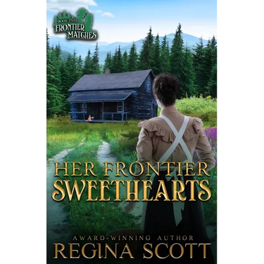 Her Frontier Sweethearts: A Sweet, Clean Western Romance