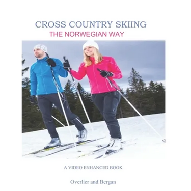 Cross Country Skiing -- The Norwegian Way: Second Edition--Video Enhanced--Black and White Edition