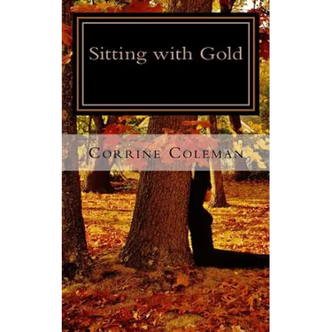 Sitting with Gold: The Stories