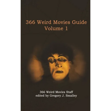 366 Weird Movies Guide Volume 1