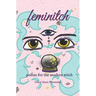 Feminitch: Poems for the Modern Witch