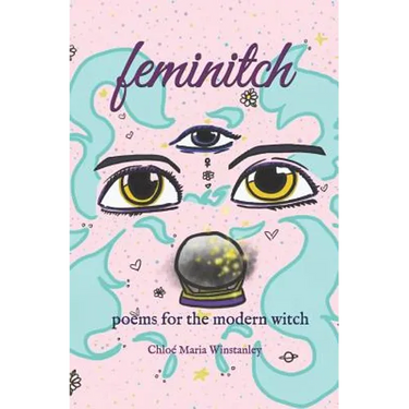 Feminitch: Poems for the Modern Witch