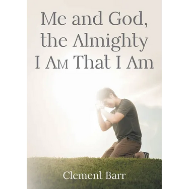 Me and God, the Almighty I AM That I Am