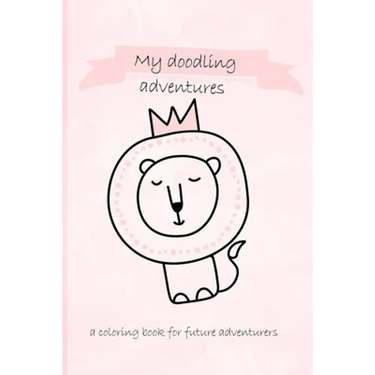 My doodling adventures - a coloring book for future adventurers