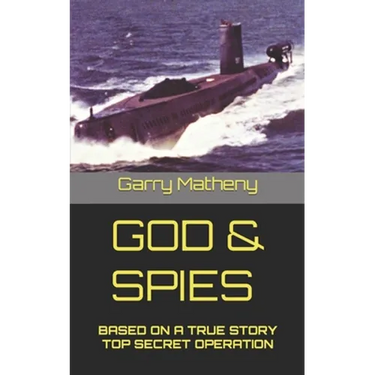 God & Spies: Based on a True Story Top Secret Operation