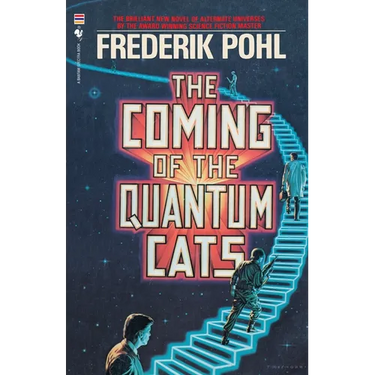 The Coming of the Quantum Cats: A Novel of Alternate Universes