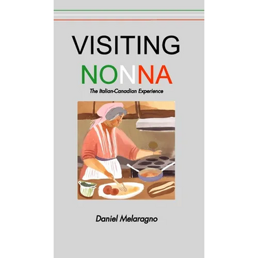 Visiting Nonna: The Italian-Canadian Experience