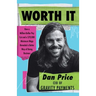 Worth It: How a Million-Dollar Pay Cut and a $70,000 Minimum Wage Revealed a Better Way of Doing Business