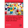 A Practical Guide to Finding Treatments That Work for People with Autism