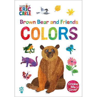 Brown Bear and Friends Colors (World of Eric Carle): A Padded Board Book with a Crinkle-Me Cover for Babies & Toddlers