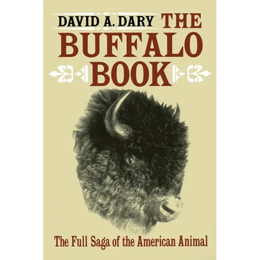 The Buffalo Book: The Full Saga Of The American Animal