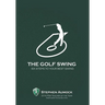 The Golf Swing: 6 Simple Steps to Your Best Swing
