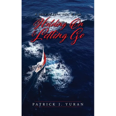 Holding On & Letting Go: A Story of Love, Life, & Loss