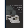 Physiology of the Salivary Glands