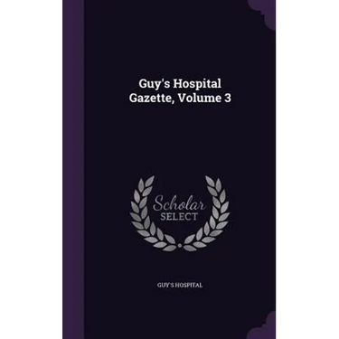 Guy's Hospital Gazette, Volume 3
