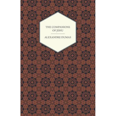 The Works Of Alexandre Dumas - The Companions Of Jehu