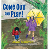 Come Out and Play!