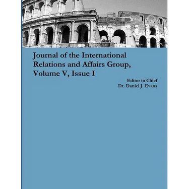 Journal of the International Relations and Affairs Group, Volume V, Issue I