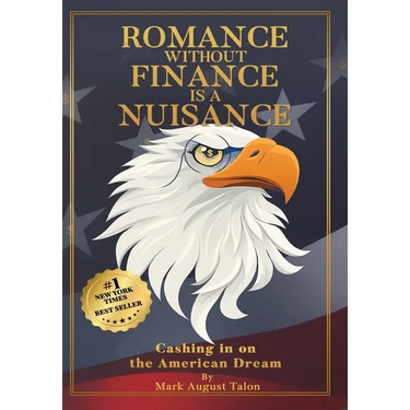 Romance Without Finance Is a Nuisance: Cashing in on The American Dream