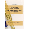 Dash Diet Slow Cooker Snack and Appetizers Cookbook: Creative and Tasty Recipes for your Diet