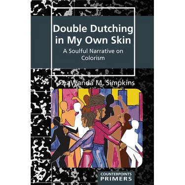 Double Dutching in My Own Skin: A Soulful Narrative on Colorism