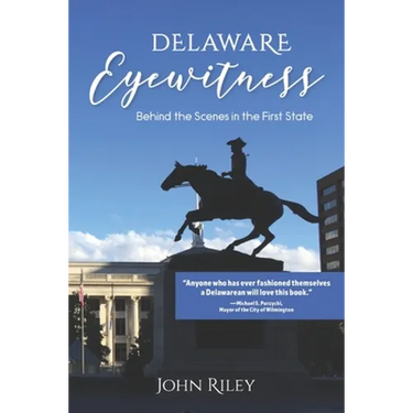 Delaware Eyewitness: Behind the Scenes in the First State