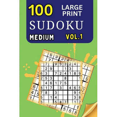 100 Large Print Sudoku Medium Vol 1: 9x9 Grid Format for Kids, Adults and Seniors with Brain Teasing Activity, Sized for Travel, Easy to Read