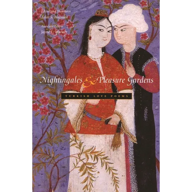 Nightingales and Pleasure Gardens: Turkish Love Poems