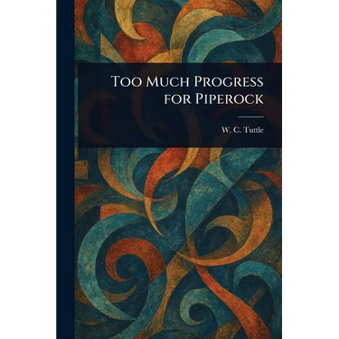 Too Much Progress for Piperock