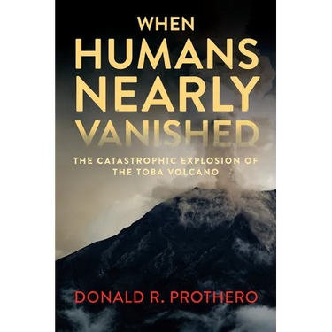 When Humans Nearly Vanished: The Catastrophic Explosion of the Toba Volcano