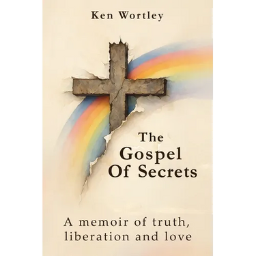 The Gospel of Secrets: A Memoir of Truth, Liberation and Love