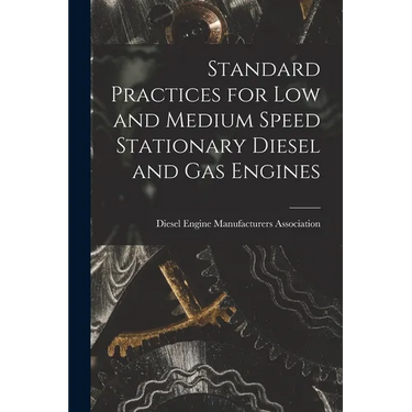 Standard Practices for Low and Medium Speed Stationary Diesel and Gas Engines