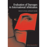 Evaluation of Damages in International Arbitration